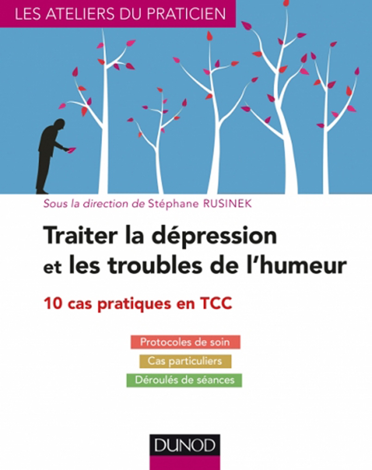Traiter la dépression et les troubles de l’humeur : 10 cas pratiques en TCC